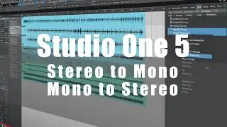 Studio One 5: Converting Events from Stereo to Mono or  Mono to Stereo (Video 1)