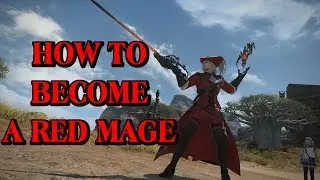 How To Become A Red Mage - [Final Fantasy XIV]