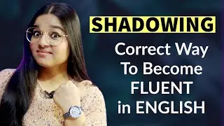 SHADOWING - How To Do It Correctly To Become Fluent In English
