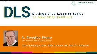 DLS Douglas Stone: Time-reversing a Laser: What it means and Why it's Important