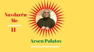 Arsen Polatov: Navdarên Me