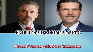 Jordan Peterson -  Fear of a Microbial Planet !!