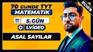 Asal Sayılar | 5.Gün - 1.Video | 70 Günde TYT Matematik Kampı | 2025