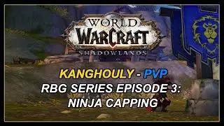 Kanghouly RBG Series - Shadowlands RBG Guide: EP3 Ninja Capping