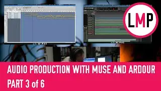 Audio Production with Muse and Ardour - Part 3 of 6