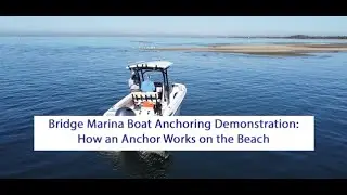 Bridge Marina Boat Anchoring Demonstration: How an Anchor Works on the Beach