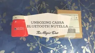 UNBOXING CASSA BLUETOOTH NUTELLA 🍫 - The Magic Duo
