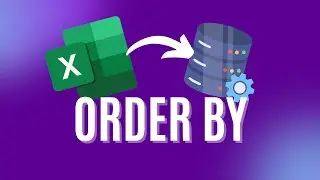 From Excel to SQL - Sorting Data (ORDER BY)