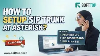 Seamless Connectivity: Setting Up SIP Trunk on Asterisk with Softtop Tech | Expert Tutorial