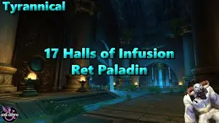Dragonflight Season 4 Ret Paladin - 17 Halls of Infusion Tyrannical