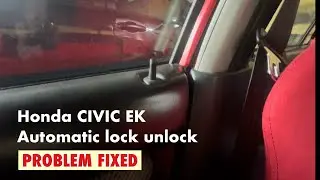 Honda Civic EK automatic door lock unlock PROBLEM FIXED