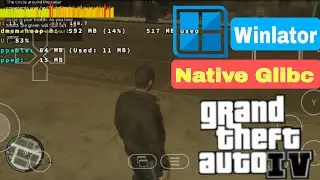 GTA IV Gameplay on Winlator Glibc | Winlator Glibc + Settings