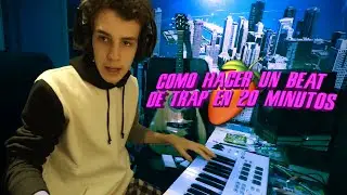 HOW TO MAKE A TRAP BEAT IN 20 MINUTES