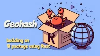 Build a geohash R package using Rust