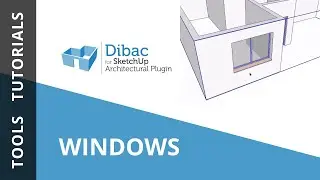 Tutorial 3: Windows - Dibac for SketchUp (English)