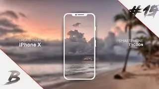 SMARTPHONE TYCOON / #15 / ПОЛНАЯ ПРОКАЧКА