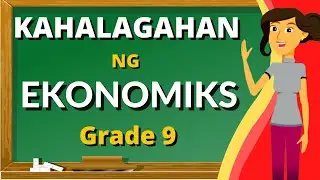 KAHALAGAHAN NG EKONOMIKS/ GRADE 9 ARALING PANLIPUNAN/ QUARTER 1 WEEK 2