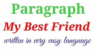 My Best Friend || Paragraph