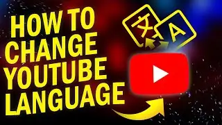 How To Change YouTube Language | Full Guide