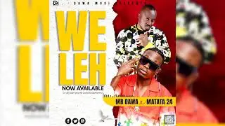 WELEH   MR DAWA X MATATA24
