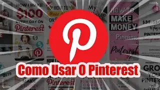 Como Usar O Pinterest - TUDO SOBRE PRINTEREST