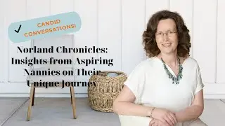 Norland Chronicles Insights from Aspiring Nannies on Their Unique Journey