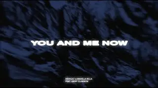 Devault & Manila Killa - You And Me Now (ft. Griff Clawson) [Lyric Video]