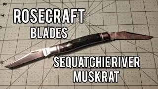Rosecraft Blades Sequatchie River Muskrat