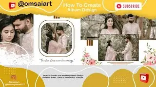 How To Create Wedding Album Designing Creative Sheet 12X36 in Photoshop Tutorial 2024-2025 New Video
