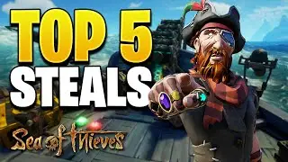 Top 5 STEALS in Sea of Thieves