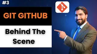 Master How Git Works Behind the Scenes | Git & GitHub Mastery in Hindi #3
