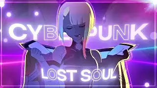 「 Lost soul 🎶」Cyberpunk edgerunner [Edit/AMV]