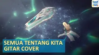 Semua Tentang Kita Gitar Cover | NOAH OST. Cinta Tanpa Karena - Cort X100