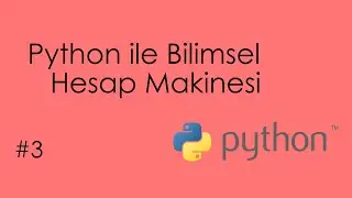 Python ile Bilimsel Hesap Makinesi | Python Projeleri #3