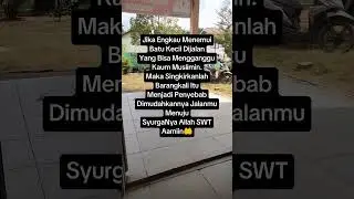 Jika Kamu Menemui Batu Kecil Dijalan, Maka Singkirkanlah