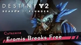 Eramis Breaks Free Cutscene [4K60] - Destiny 2: Season of Plunder