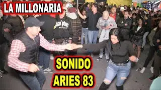 *** LA MILLONARIA CUMBIA, SONIDO ARIES 83 ***