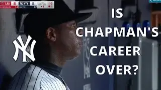 Is Aroldis Chapman's Career Over? (First Career Grand Slam!)