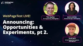 Announcing Opportunities & Experiments, pt 2 with Tim Kadlec, Scott Jehl and Jeena James,