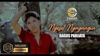 Bagus Parijata - NYESEL NYAYANGIN (Official Music Video)