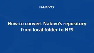 How to convert Nakivo’s repository from local folder to NFS