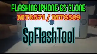 SUKSES FLASHING IPHONE 6S CLONE MT6571   MT6589
