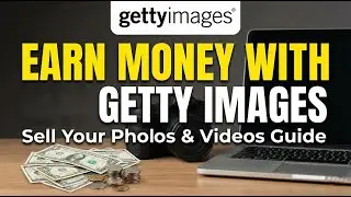 Earn Dollars from Getty Images | How to Sell Your Photos & Designs