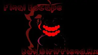 FINAL RUN BF (Final Escape But Girlfriend.Hx Sings it)