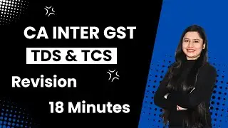 TDS & TCS Revision I CA Inter GST I May 2025 I CA Bhawna Jain