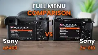 Sony a6400 vs ZV-E10 – Full Menu Comparison 🎥