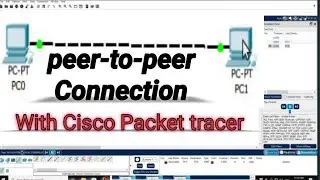 Peer to peer connection with Cisco packet tracer part #1
