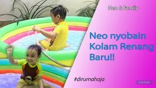 Neo Nyobain Kolam Renang Baru #dirumahaja