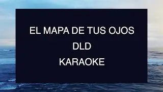 El mapa de tus ojos - DLD  | Karaoke