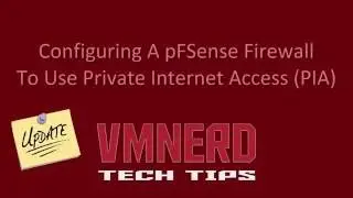 Update: Configuring An OpenSource pFSense Firewall to Use Private Internet Access VPN